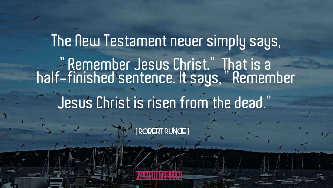 Robert Runcie Quotes: The New Testament never simply