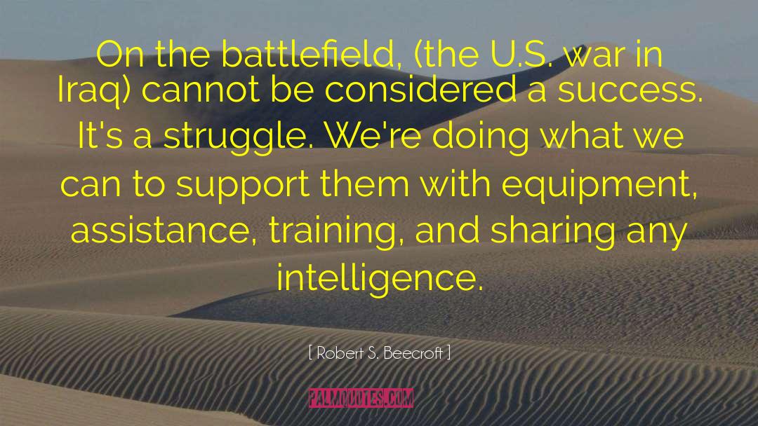 Robert S. Beecroft Quotes: On the battlefield, (the U.S.