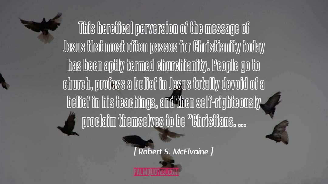 Robert S. McElvaine Quotes: This heretical perversion of the