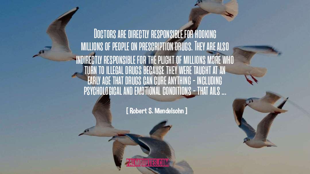 Robert S. Mendelsohn Quotes: Doctors are directly responsible for