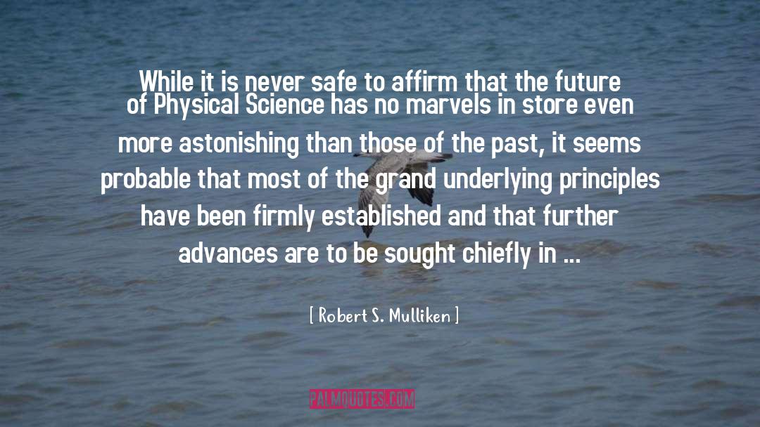 Robert S. Mulliken Quotes: While it is never safe