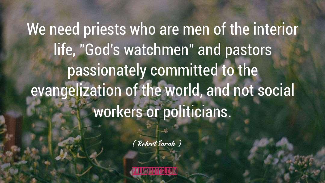 Robert Sarah Quotes: We need priests who are