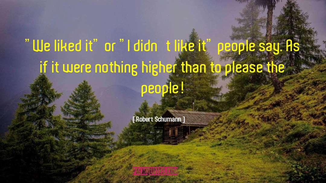 Robert Schumann Quotes: 