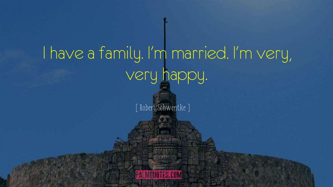 Robert Schwentke Quotes: I have a family. I'm