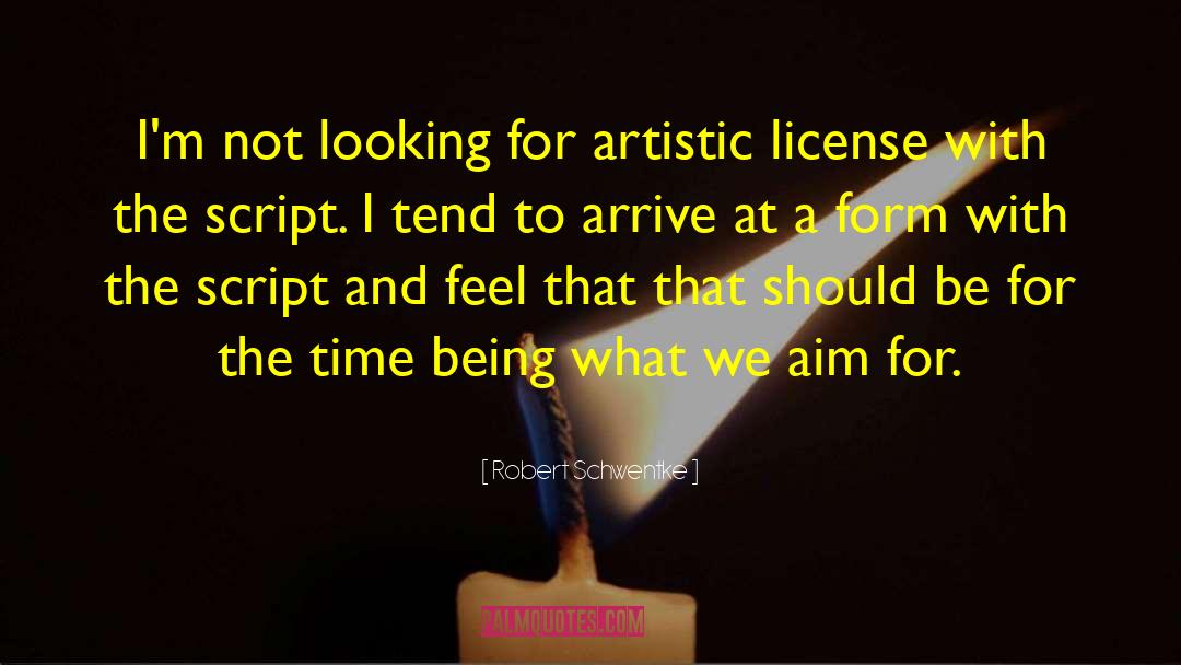 Robert Schwentke Quotes: I'm not looking for artistic