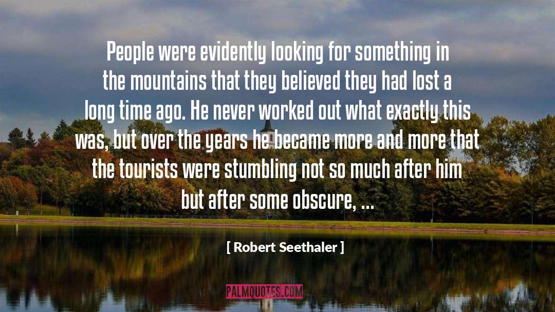 Robert Seethaler Quotes: People were evidently looking for