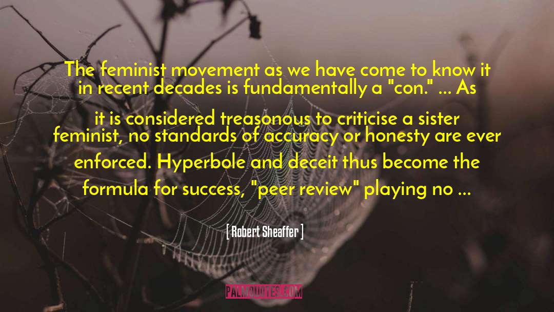 Robert Sheaffer Quotes: The feminist movement as we