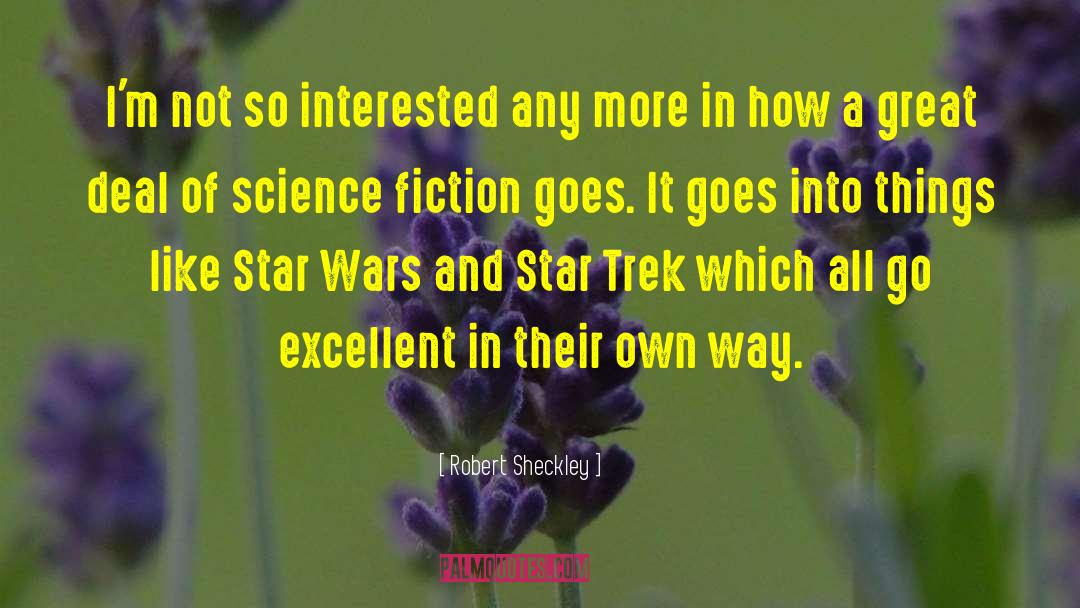 Robert Sheckley Quotes: I'm not so interested any