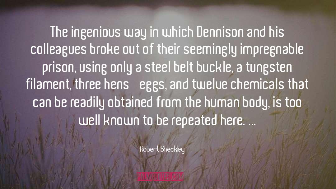 Robert Sheckley Quotes: The ingenious way in which