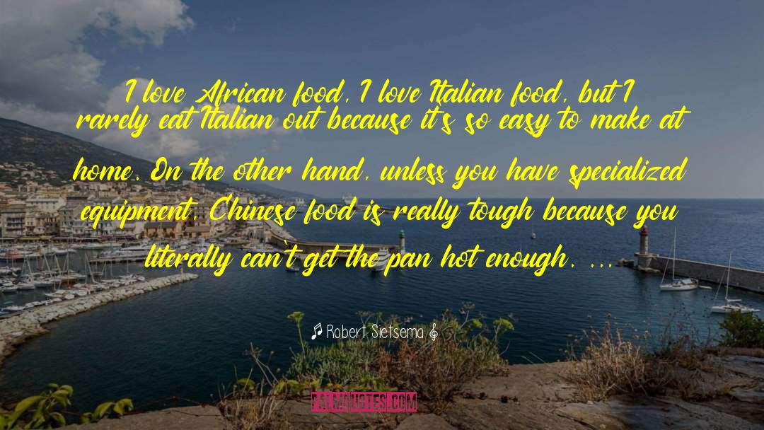 Robert Sietsema Quotes: I love African food, I
