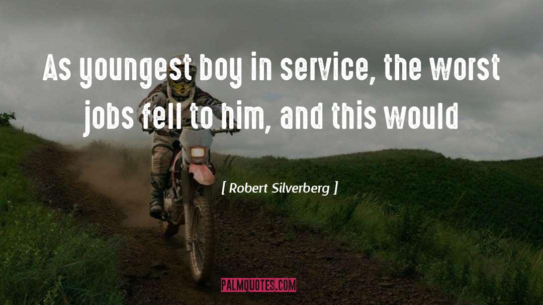 Robert Silverberg Quotes: As youngest boy in service,