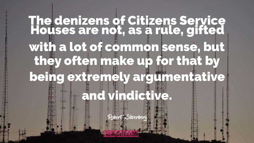 Robert Silverberg Quotes: The denizens of Citizens Service