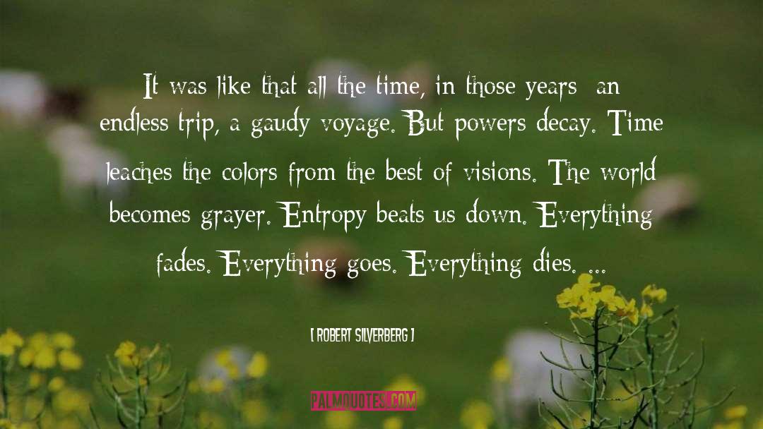 Robert Silverberg Quotes: It was like that all