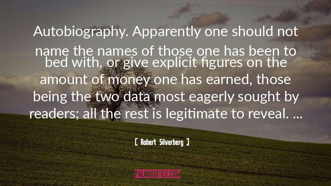 Robert Silverberg Quotes: Autobiography. Apparently one should not