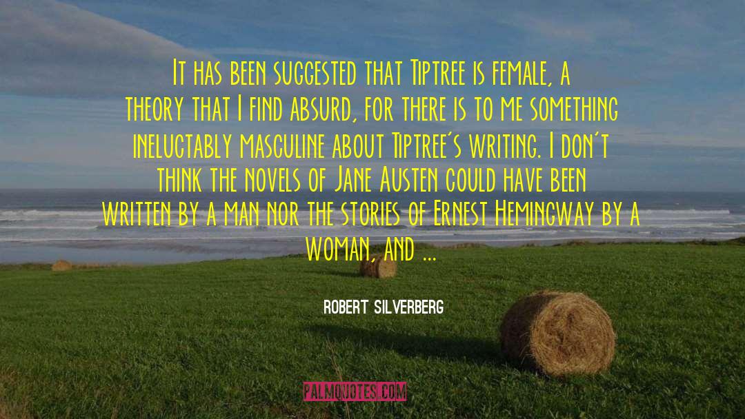 Robert Silverberg Quotes: It has been suggested that