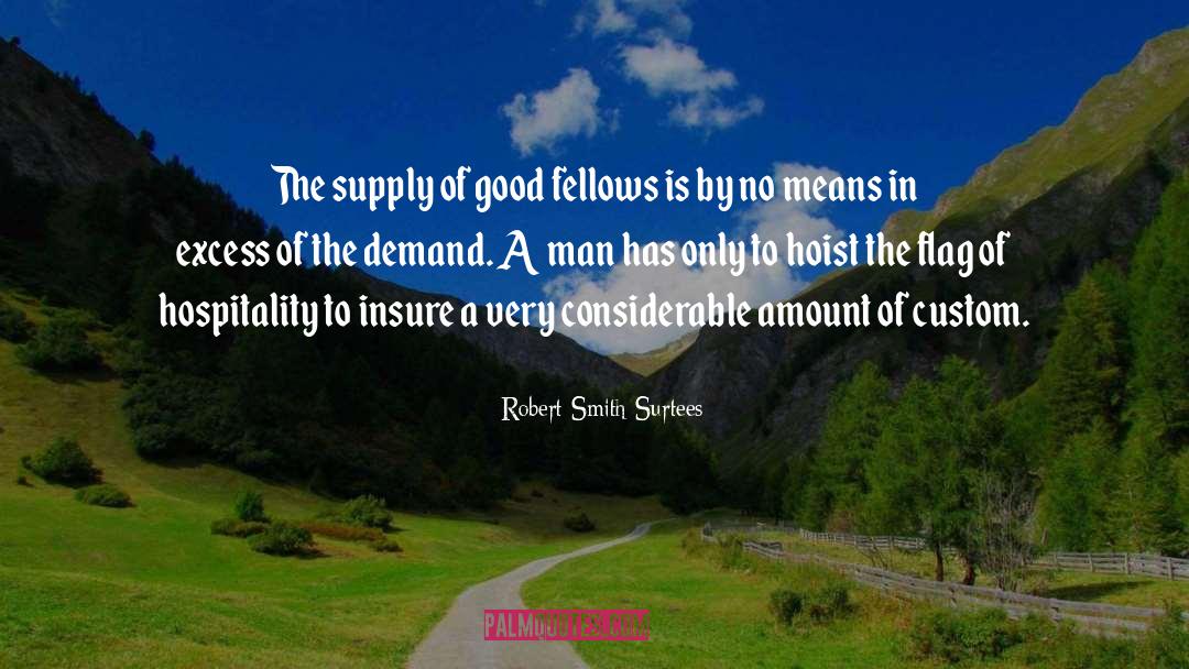 Robert Smith Surtees Quotes: The supply of good fellows