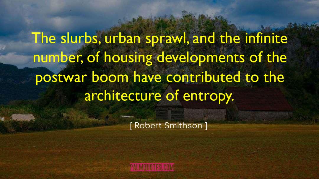 Robert Smithson Quotes: The slurbs, urban sprawl, and