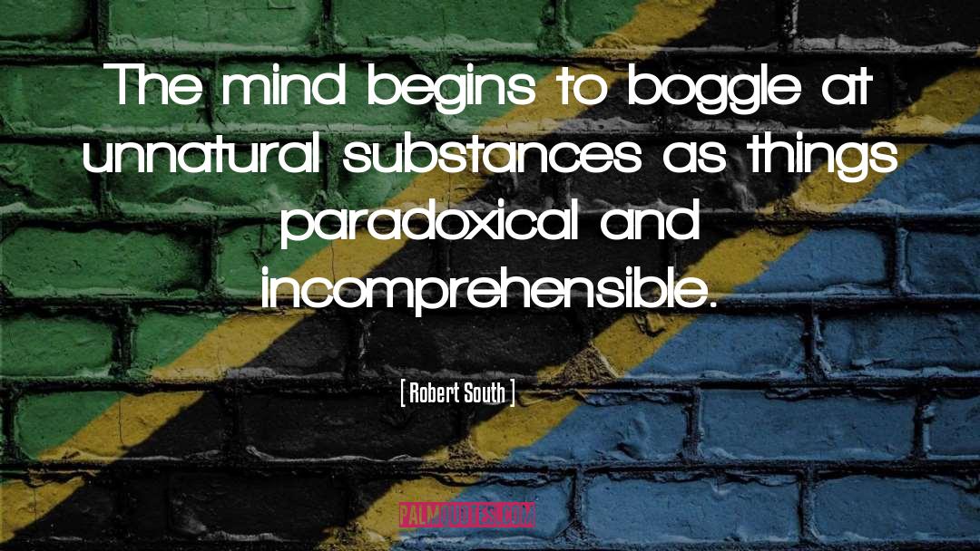 Robert South Quotes: The mind begins to boggle