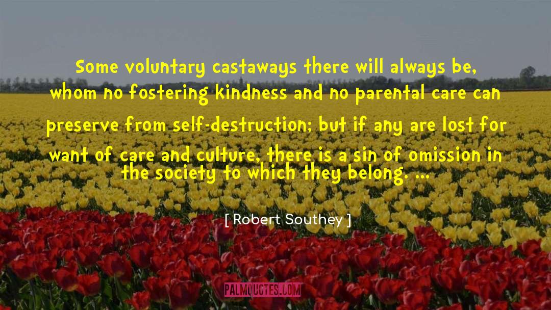 Robert Southey Quotes: Some voluntary castaways there will