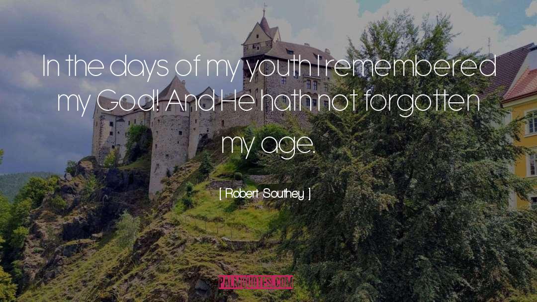 Robert Southey Quotes: In the days of my