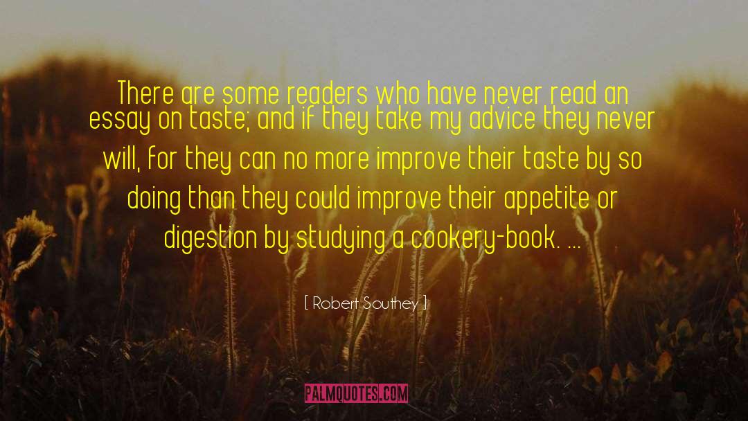 Robert Southey Quotes: There are some readers who