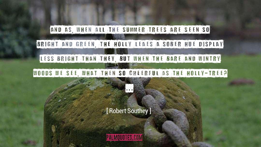 Robert Southey Quotes: And as, when all the