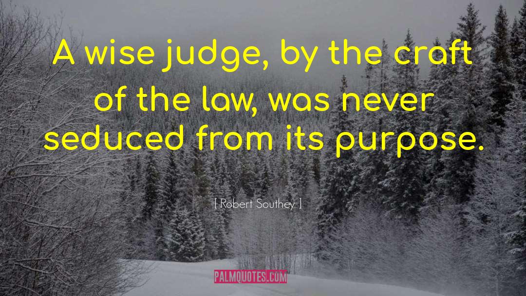 Robert Southey Quotes: A wise judge, by the