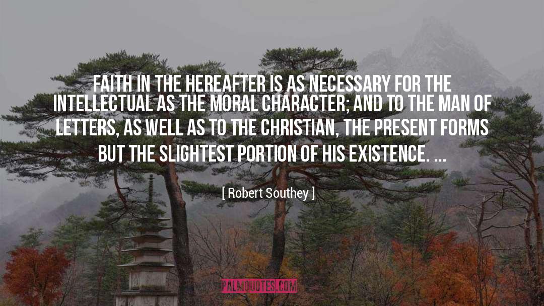 Robert Southey Quotes: Faith in the hereafter is