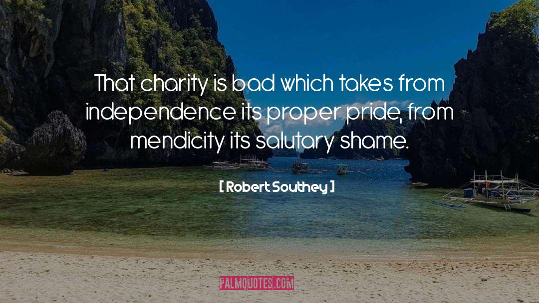 Robert Southey Quotes: That charity is bad which