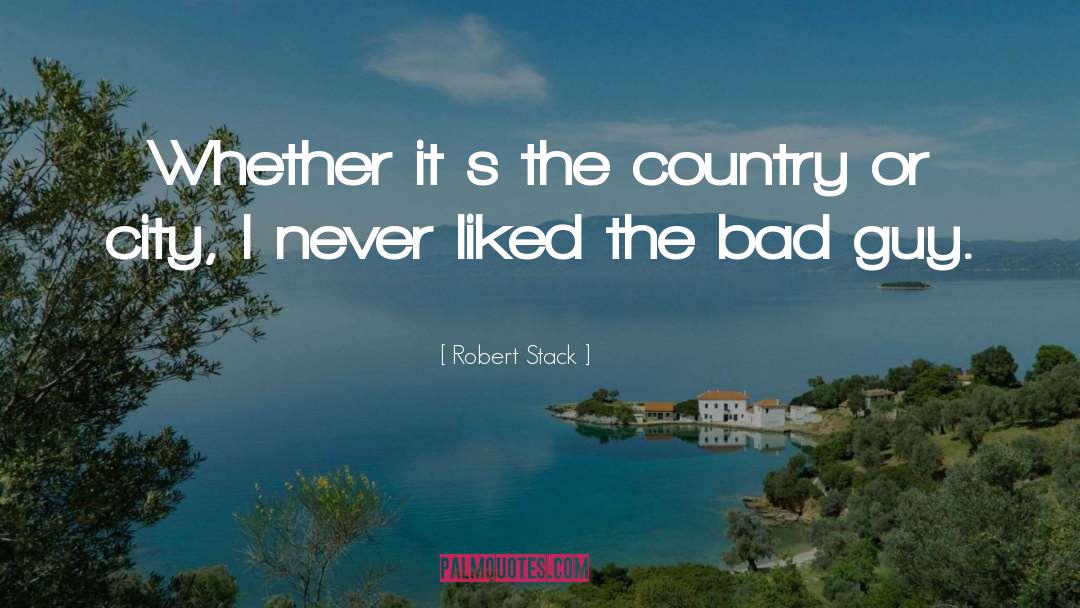 Robert Stack Quotes: Whether it s the country