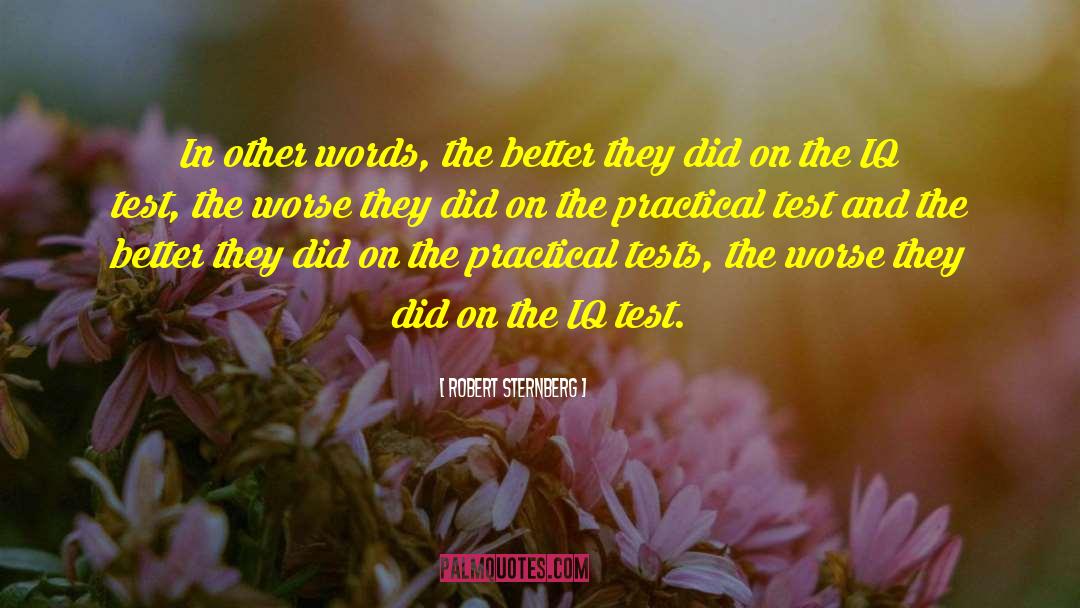 Robert Sternberg Quotes: In other words, the better
