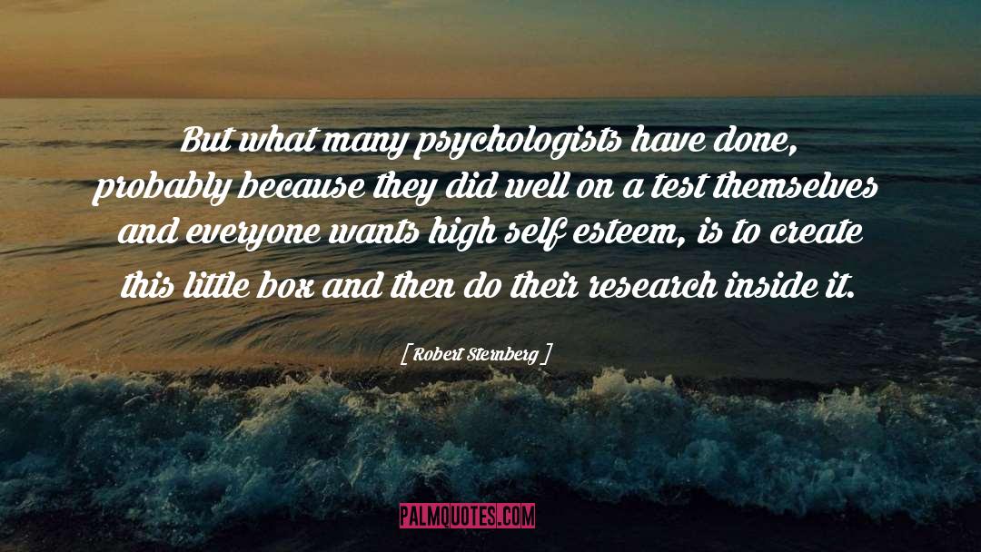 Robert Sternberg Quotes: But what many psychologists have