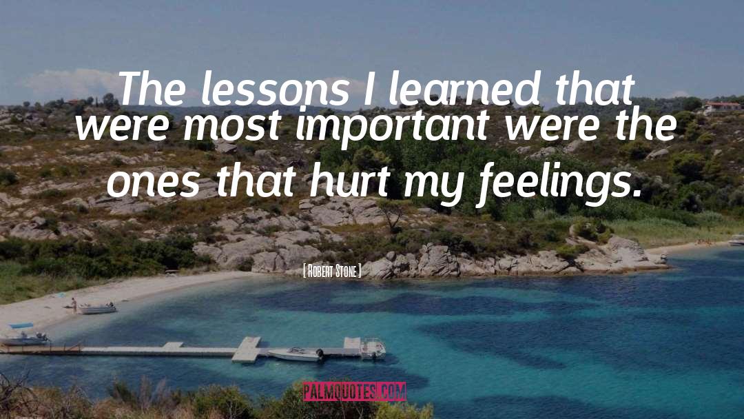 Robert Stone Quotes: The lessons I learned that