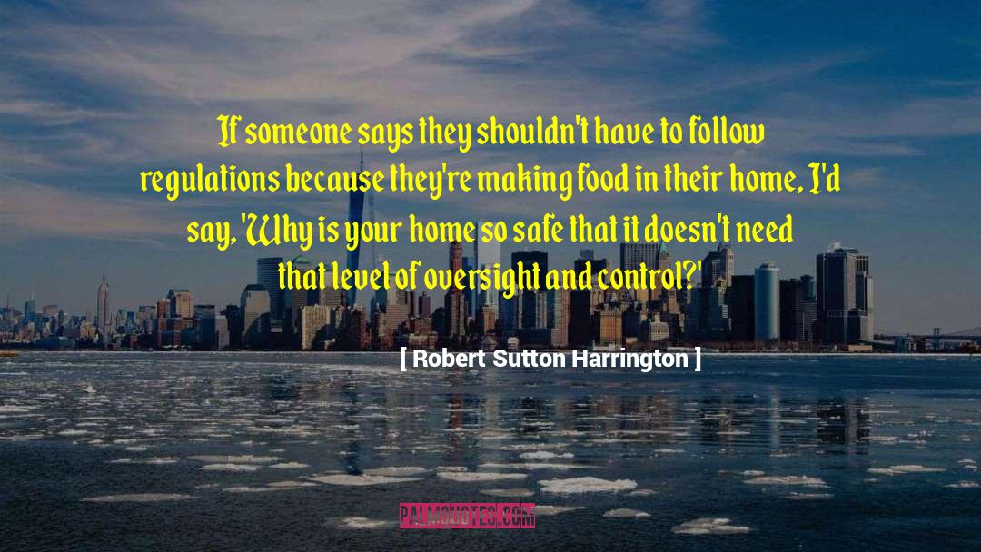 Robert Sutton Harrington Quotes: If someone says they shouldn't