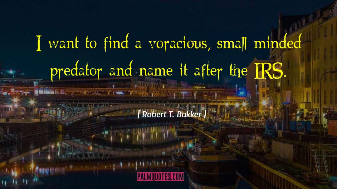 Robert T. Bakker Quotes: I want to find a