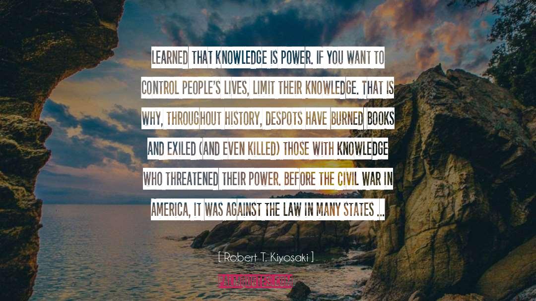 Robert T. Kiyosaki Quotes: learned that knowledge is power.