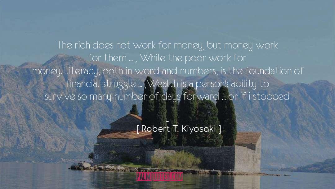 Robert T. Kiyosaki Quotes: The rich does not work