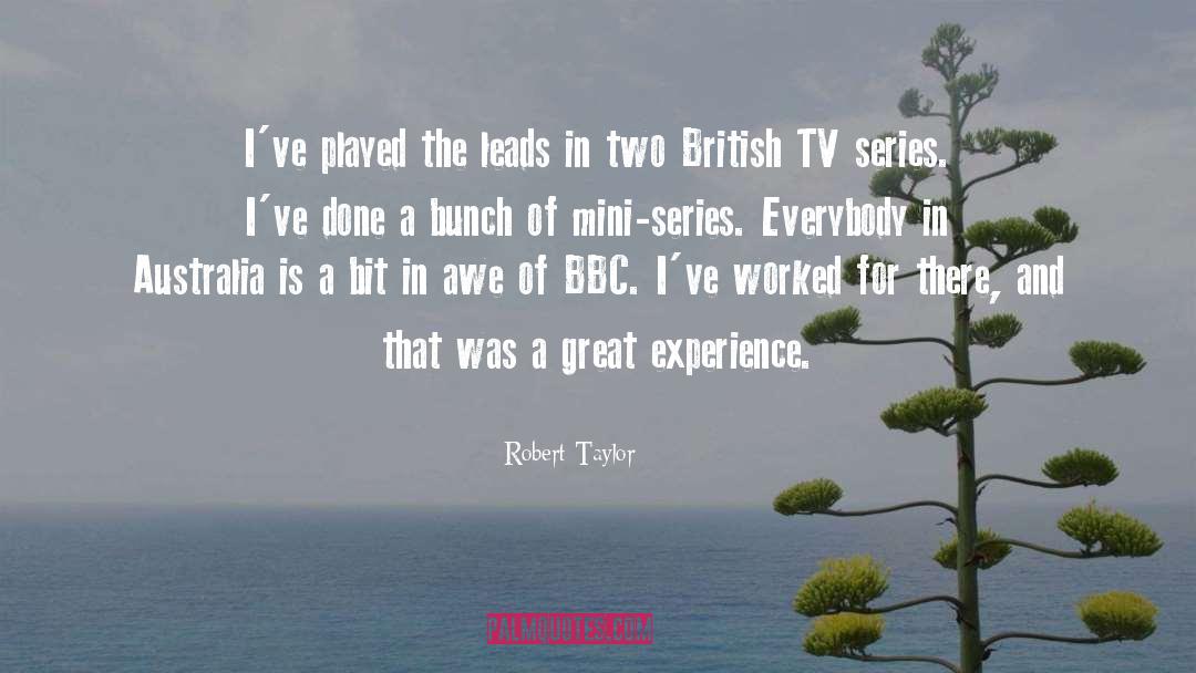 Robert Taylor Quotes: I've played the leads in