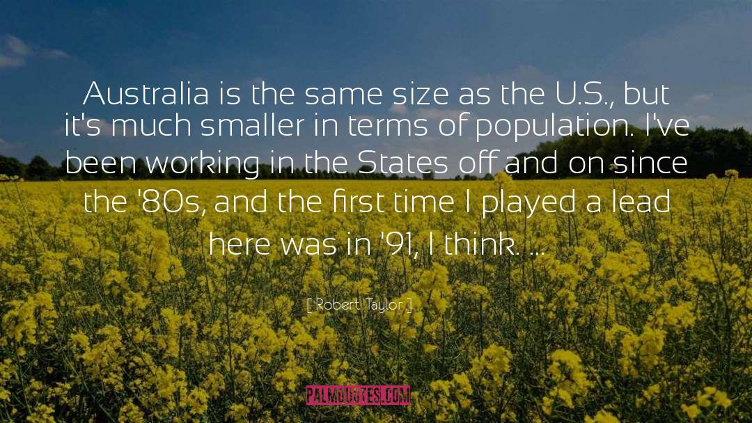 Robert Taylor Quotes: Australia is the same size