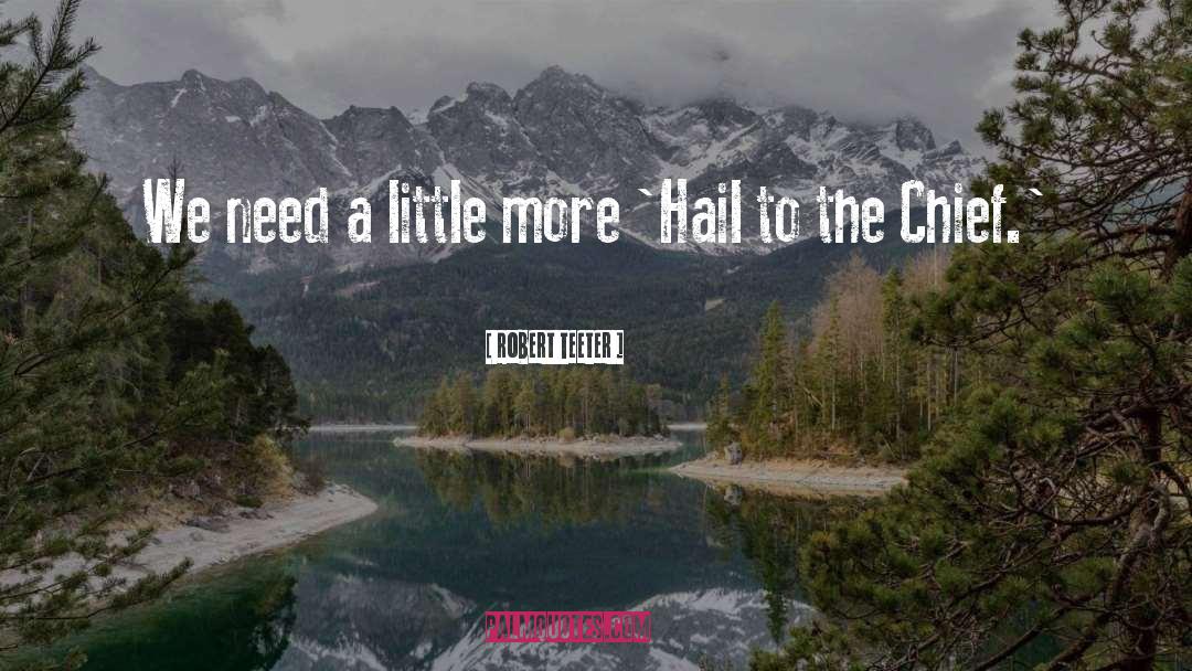 Robert Teeter Quotes: We need a little more