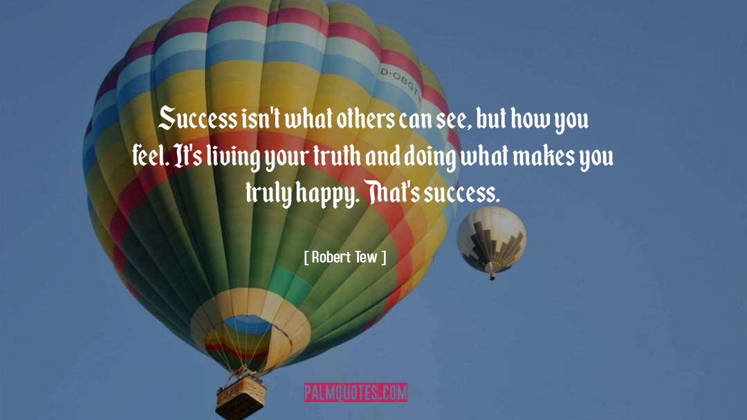 Robert Tew Quotes: Success isn't what others can