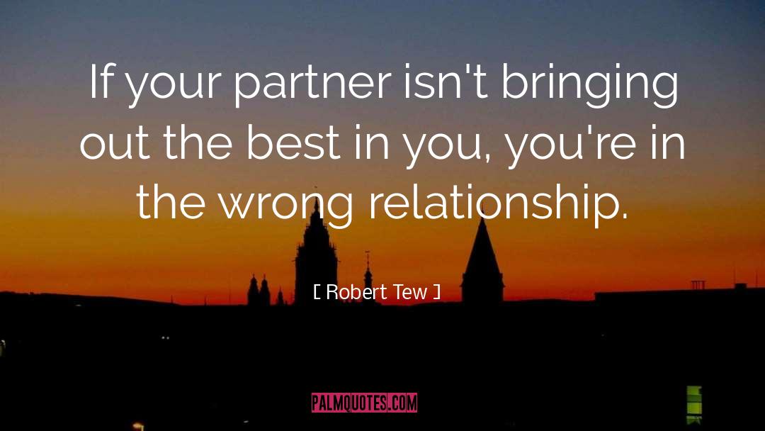 Robert Tew Quotes: If your partner isn't bringing