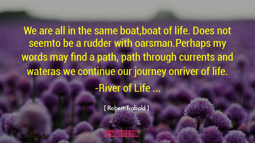 Robert Trabold Quotes: We are all in the