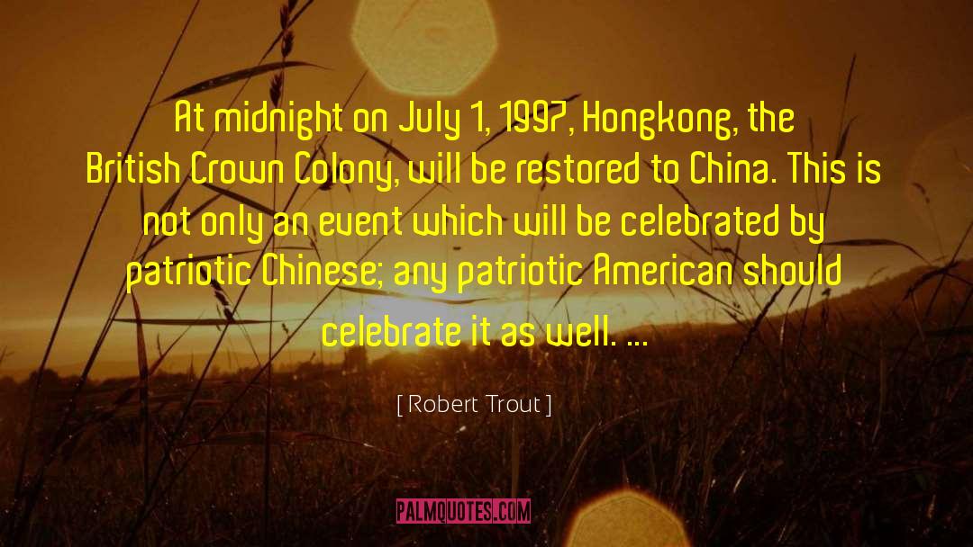 Robert Trout Quotes: At midnight on July 1,