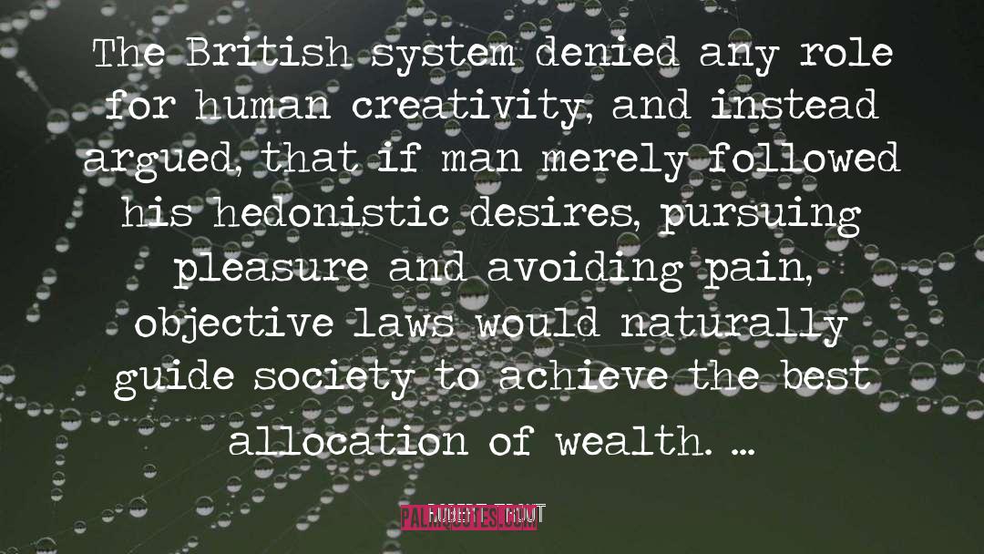 Robert Trout Quotes: The British system denied any