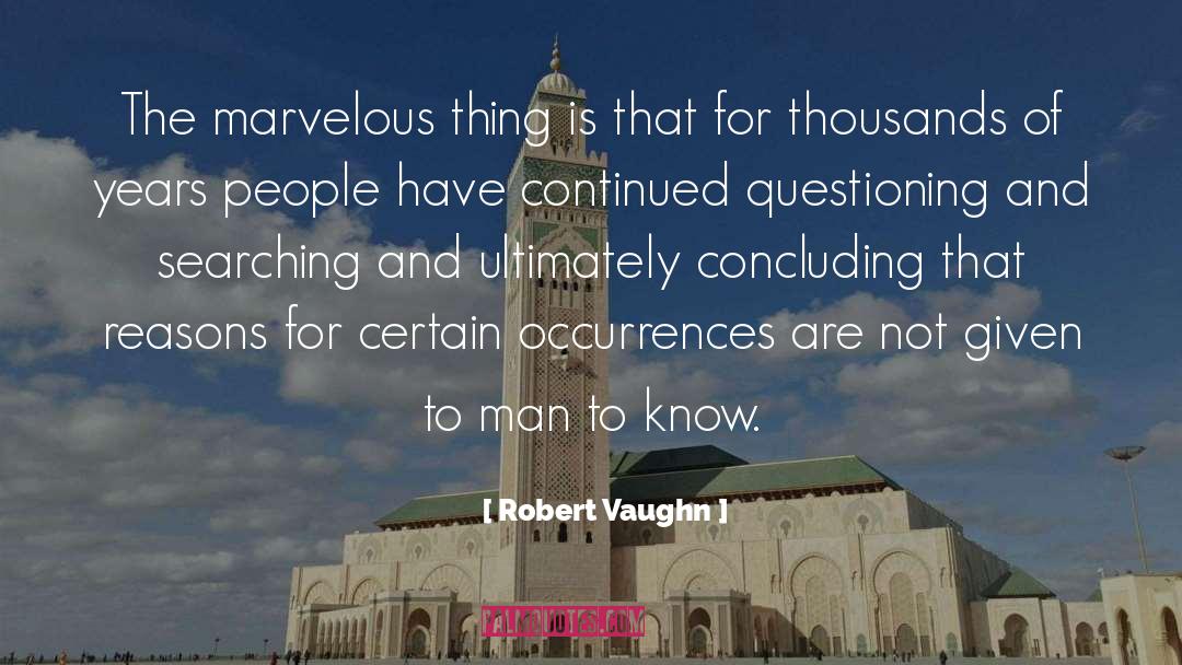 Robert Vaughn Quotes: The marvelous thing is that