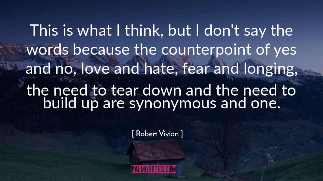 Robert Vivian Quotes: This is what I think,