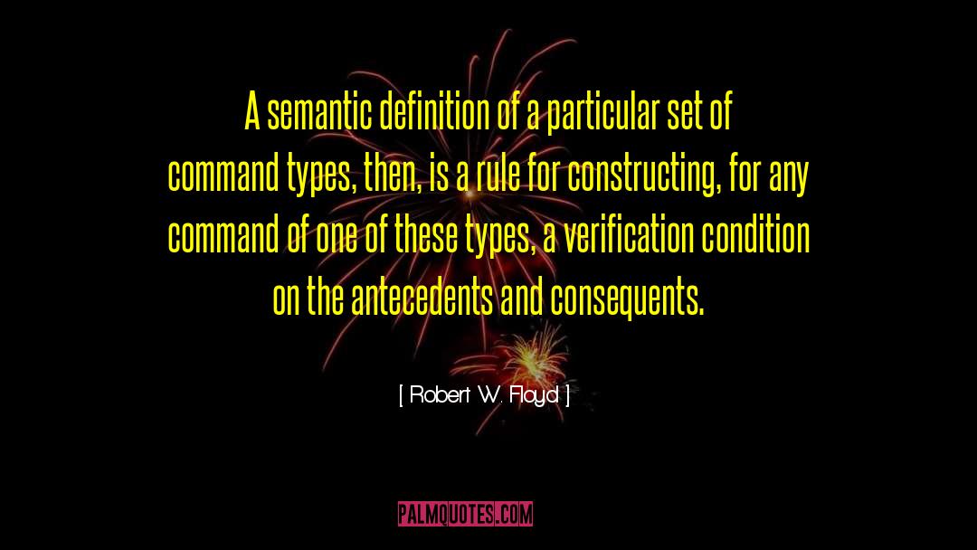 Robert W. Floyd Quotes: A semantic definition of a