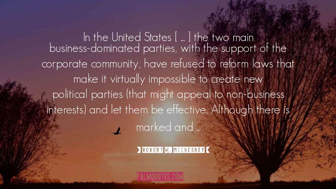 Robert W. McChesney Quotes: In the United States [