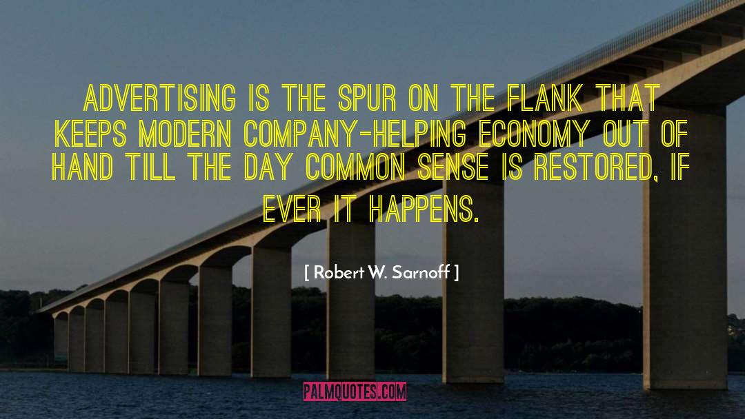 Robert W. Sarnoff Quotes: Advertising is the spur on